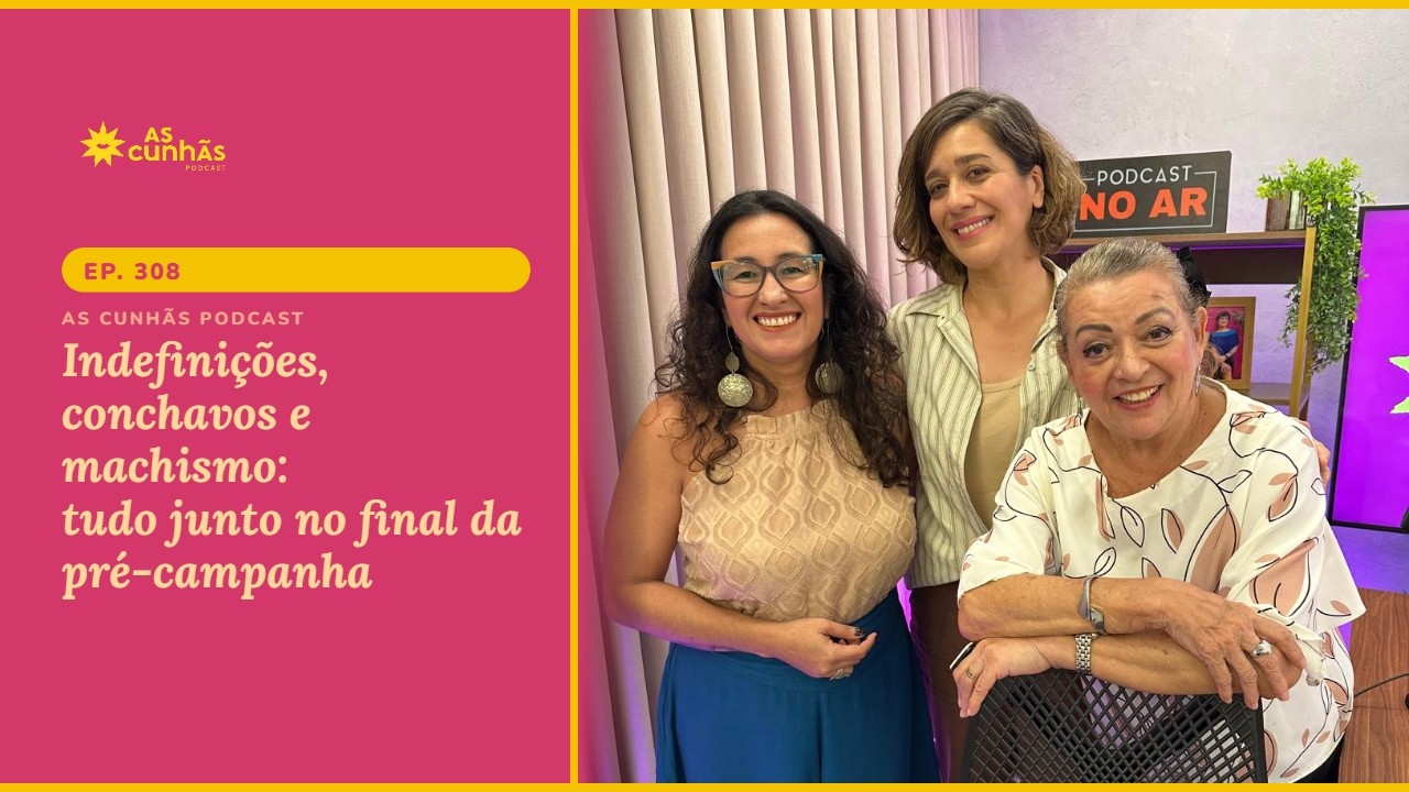 Pré-campanha no Ceará: indefinições, conchavos e machismo marcam reta final